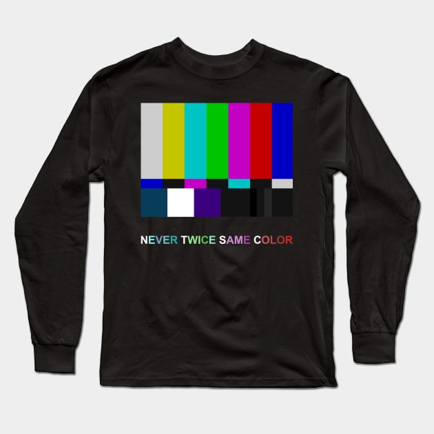 NTSC color bars-Never Twice Same Color Long Sleeve T-Shirt by ZeroG